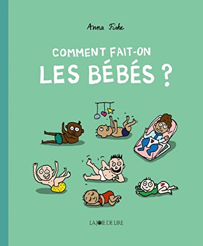 COMMENT FAIT-ON LES BÉBÉS ?